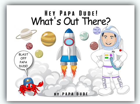 Hey Papa Dude! - What's Out There?